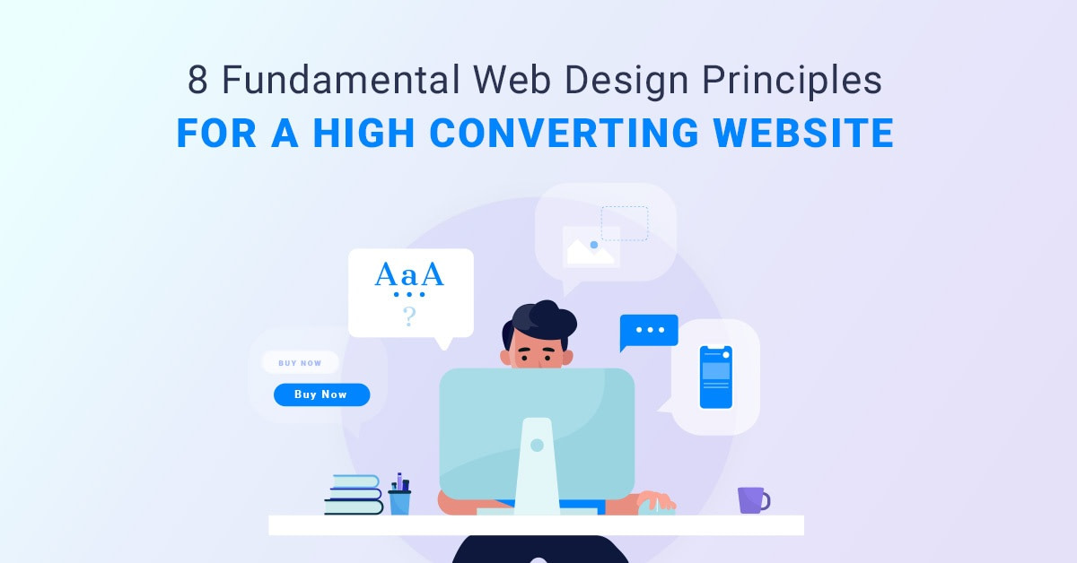 8 Fundamental Web Design Principles For High Converting Websites