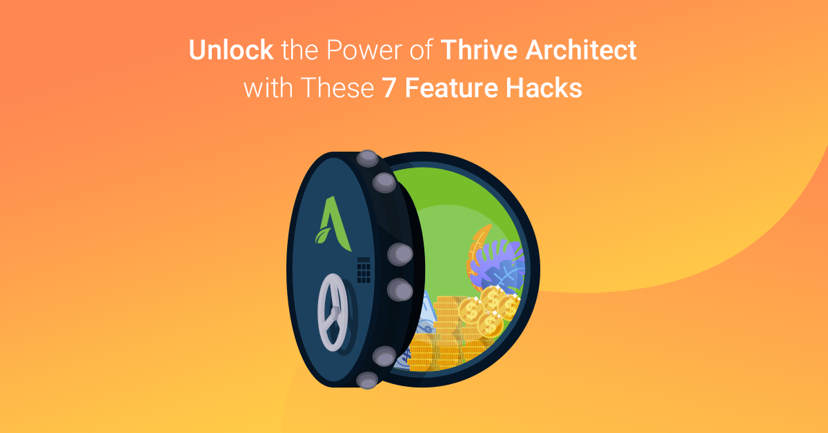 Master Your Landing Page Designs With These 7 Thrive Architect Hacks