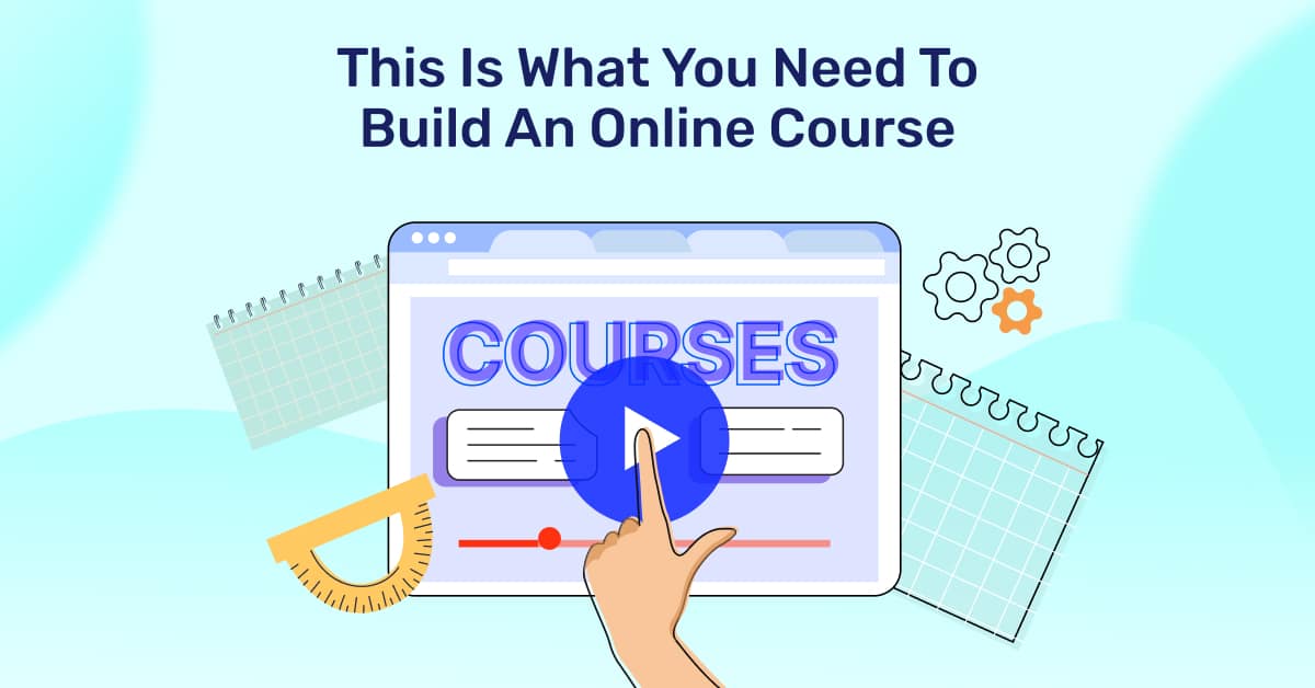 Get Started: The Online Course Creation Tools You Need Today