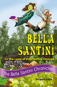 Angela Legh - Books - Bella Santini 1 Bookwise - Bella Santini in the Land of Everlasting Change