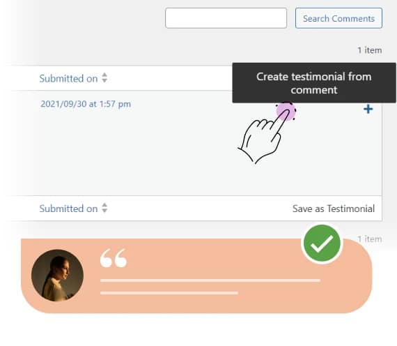 1 Click Turn comments into testimonials